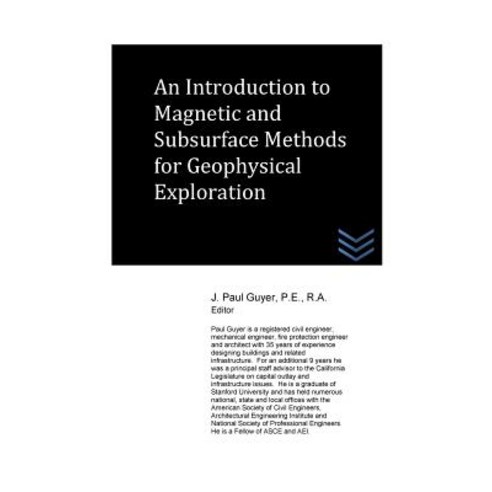 An Introduction to Magnetic and Subsurface Methods for Geophysical Exploration Paperback, Createspace Independent Publishing Platform
