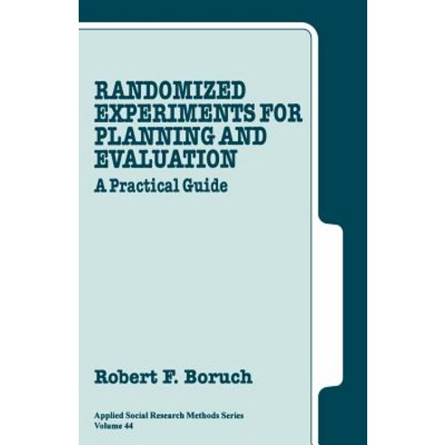 Randomized Experiments for Planning and Evaluation: A Practical Guide Paperback, Sage Publications, Inc