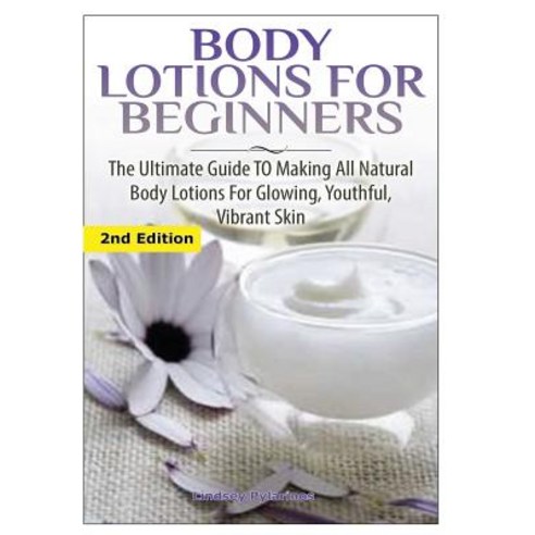 Body Lotions for Beginners Hardcover, Lulu.com