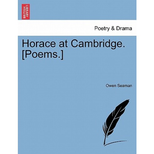 Horace at Cambridge. [Poems.] Paperback, British Library, Historical Print Editions