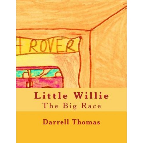 Little Willie: The Big Race Paperback, Createspace Independent Publishing Platform