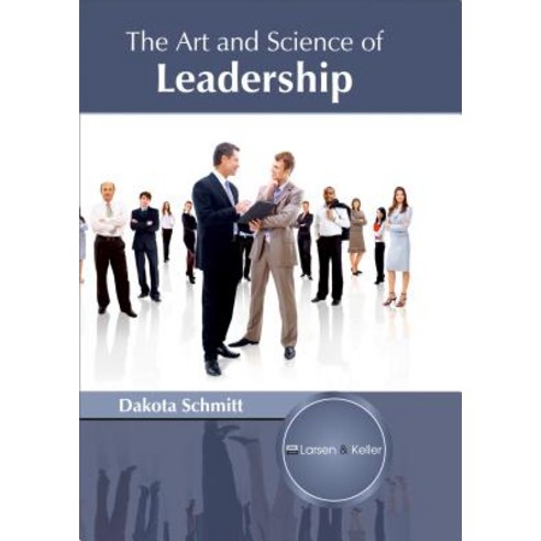 The Art and Science of Leadership Hardcover, Larsen and Keller Education