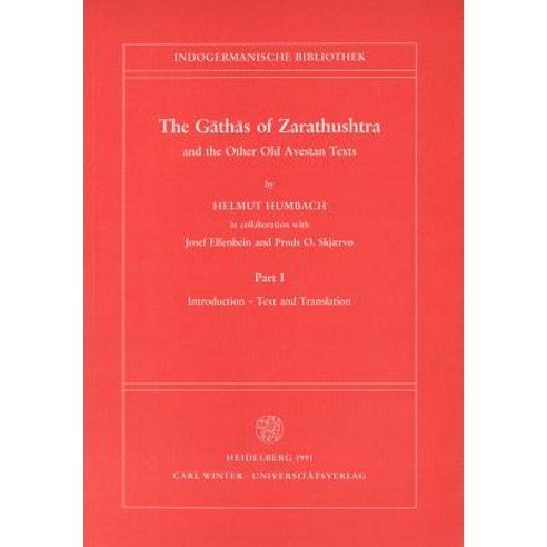The Gathas of Zarathushtra and the Other Old Avestan Texts Part I ...