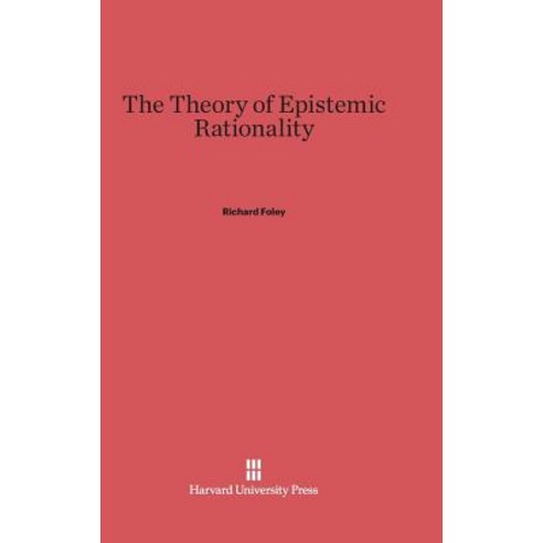 The Theory of Epistemic Rationality Hardcover, Harvard University Press