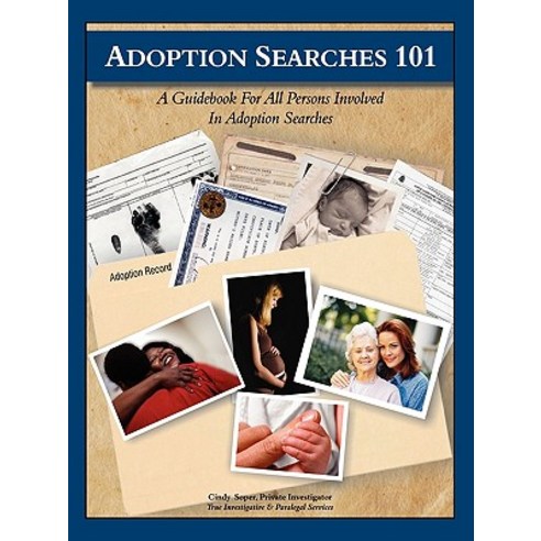 Adoption Searches 101 Paperback, True Investigative & Paralegal Services