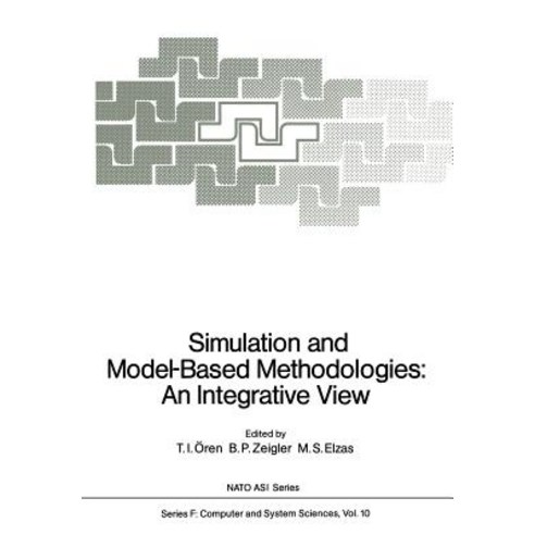 Simulation and Model-Based Methodologies: An Integrative View Paperback, Springer