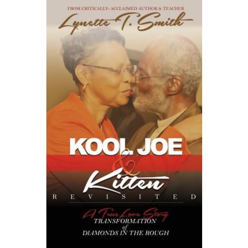 Kool Joe & Kitten Revisited: Transformation of Diamonds in the Rough Hardcover, Outskirts Press