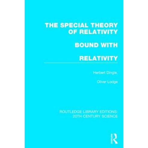 The Special Theory of Relativity Bound with Relativity: A Very Elementary Exposition Hardcover, Routledge