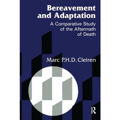 Bereavement and Adaptation: A Comparative Study of the Aftermath of Death Hardcover, Taylor & Francis