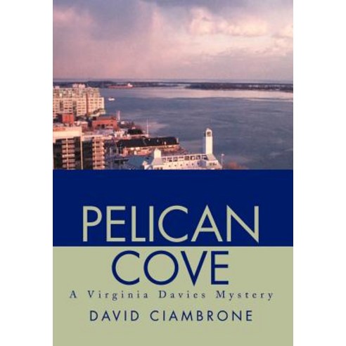Pelican Cove: A Virginia Davies Mystery Hardcover, iUniverse