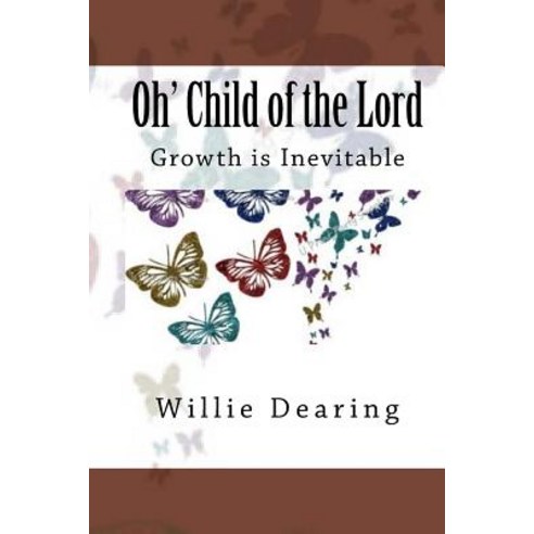 Oh'' Child of the Lord Paperback, Createspace Independent Publishing Platform