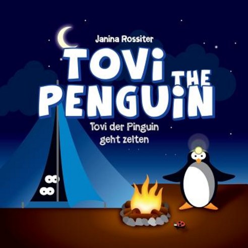 Tovi the Penguin: Geht Zelten Paperback, Createspace Independent Publishing Platform