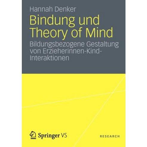 Bindung Und Theory of Mind: Bildungsbezogene Gestaltung Von Erzieherinnen-Kind-Interaktionen Paperback, Vs Verlag Fur Sozialwissenschaften