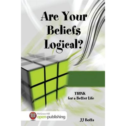 Are Your Beliefs Logical? Think for a Better Life Paperback, Lulu.com