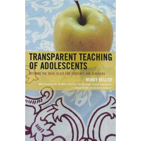 Transparent Teaching of Adolescents: Defining the Ideal Class for Students and Teachers Paperback, Rowman & Littlefield Education