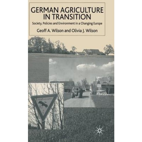 German Agriculture in Transition?: Society Policies and Environment in a Changing Europe Hardcover, Palgrave MacMillan