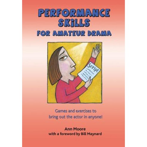 Performance Skills for Amateur Drama Paperback, Createspace Independent Publishing Platform