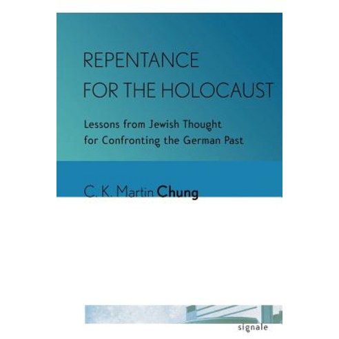 Repentance for the Holocaust: Lessons from Jewish Thought for Confronting the German Past Paperback, Cornell University Press and Cornell Universi