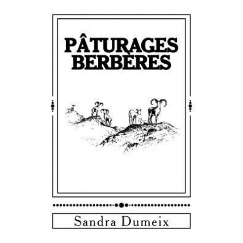 Les Paturages Berberes Paperback, Createspace Independent Publishing Platform