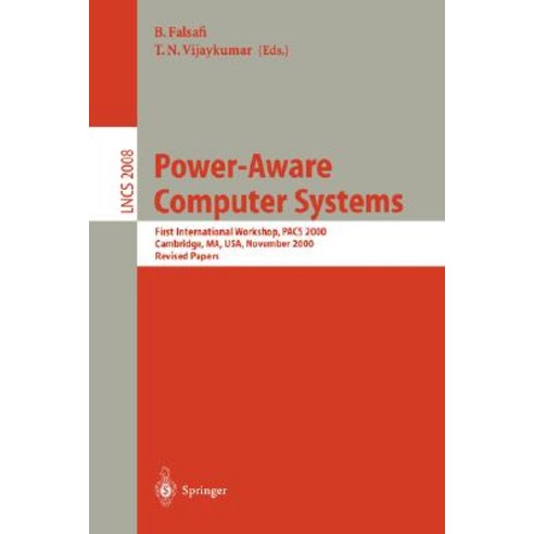 Power-Aware Computer Systems: First International Workshop Pacs 2000 Cambridge Ma USA November 12 2000 Revised Papers Paperback, Springer
