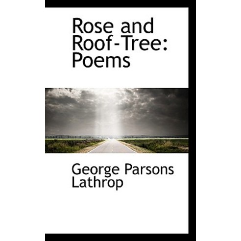 Rose and Roof-Tree: Poems Hardcover, BiblioLife