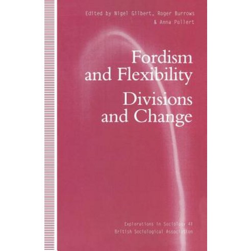 Fordism and Flexibility: Divisions and Change Paperback, Palgrave MacMillan