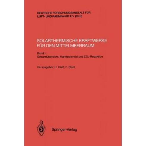 Solarthermische Kraftwerke Fur Den Mittelmeerraum: Band 1: Gesamtubersicht Marktpotential Und Co2-Reduktion Paperback, Springer
