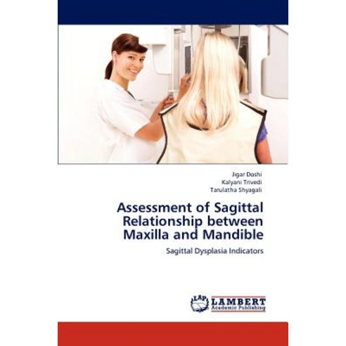 Assessment of Sagittal Relationship Between Maxilla and Mandible Paperback, LAP Lambert Academic Publishing