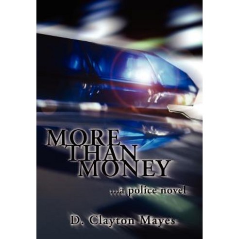 More Than Money . . . a Police Novel Hardcover, 1st Book Library