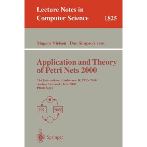 Application and Theory of Petri Nets 2000: 21st International Conference Icatpn 2000 Aarhus Denmark June 26-30 2000 Proceedings Paperback, Springer