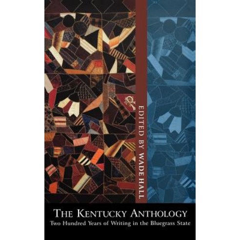 The Kentucky Anthology: Two Hundred Years of Writing in the Bluegrass State Hardcover, University Press of Kentucky