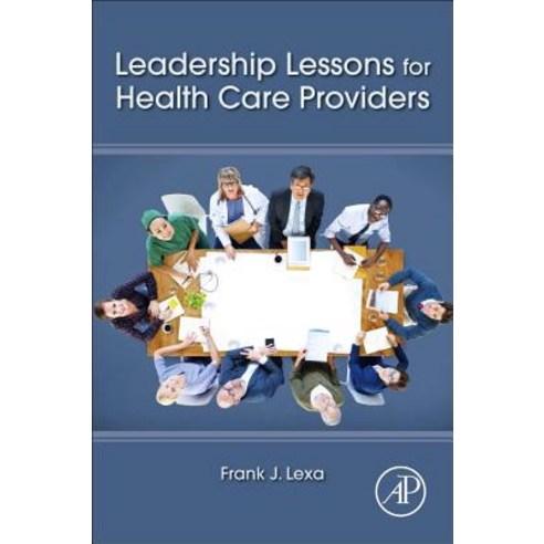 Leadership Lessons for Health Care Providers Paperback, Academic Press