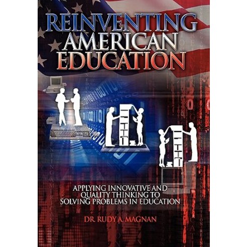 Reinventing American Education Paperback, Xlibris Corporation