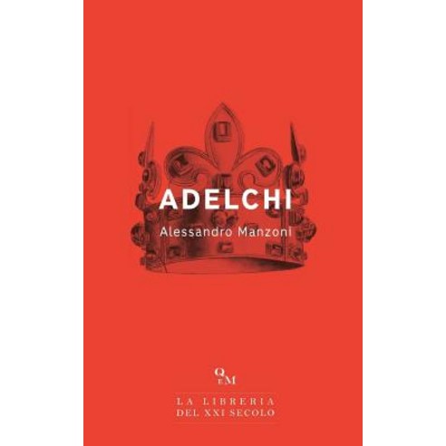 Adelchi - Testo Integrale Paperback, Createspace Independent Publishing Platform