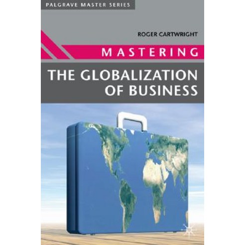 Mastering the Globalization of Business Paperback, Palgrave