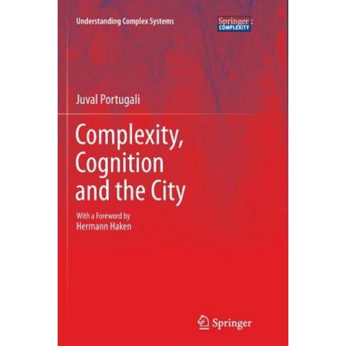 Complexity Cognition and the City Paperback, Springer