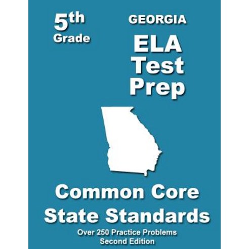 Georgia 5th Grade Ela Test Prep: Common Core Learning Standards Paperback, Createspace