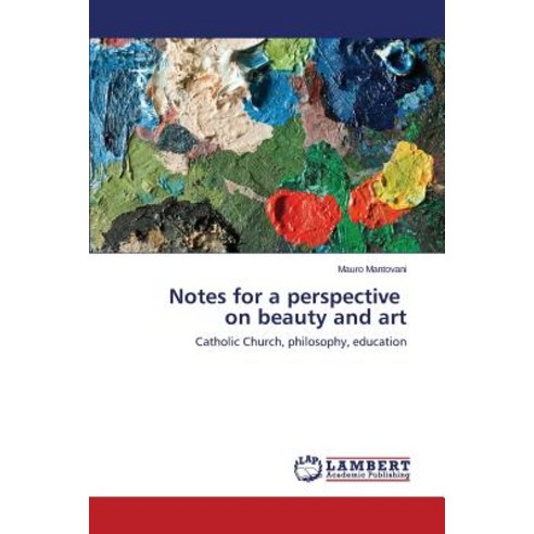Notes for a Perspective on Beauty and Art Paperback, LAP Lambert Academic Publishing