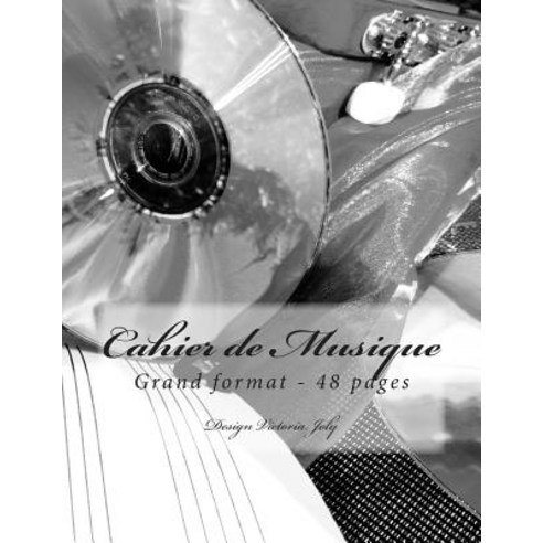 Cahier de Musique Grand Format 48 Pages: Design Original Type 10 Paperback, Createspace Independent Publishing Platform