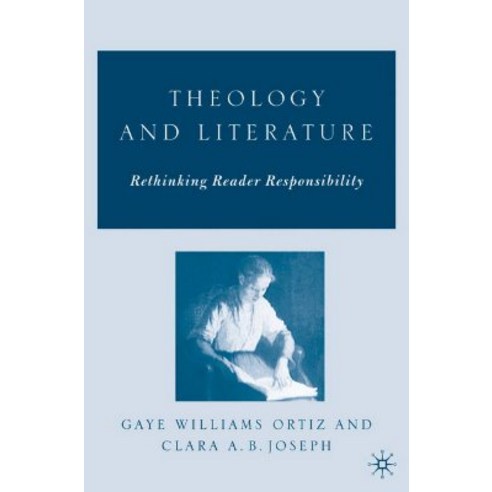 Theology and Literature: Rethinking Reader Responsibility Hardcover, Palgrave MacMillan