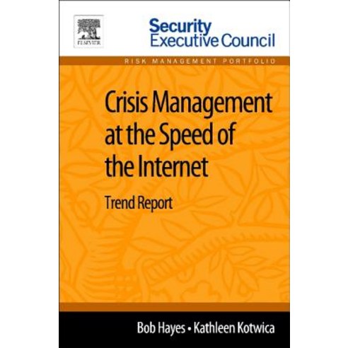 Crisis Management at the Speed of the Internet: Trend Report Paperback, Elsevier
