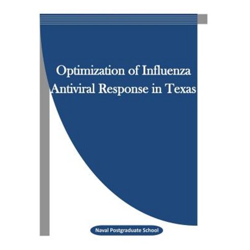 Optimization of Influenza Antiviral Response in Texas Paperback, Createspace Independent Publishing Platform