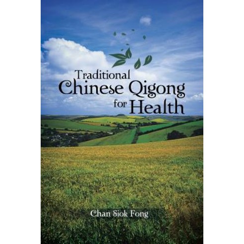 Traditional Chinese Qigong for Health Paperback, Authorhouse