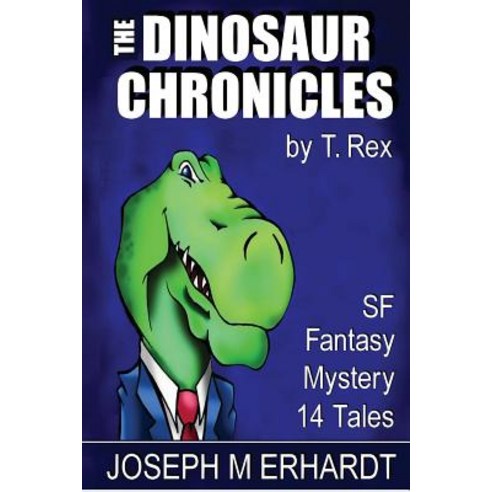 The Dinosaur Chronicles Paperback, Createspace Independent Publishing Platform