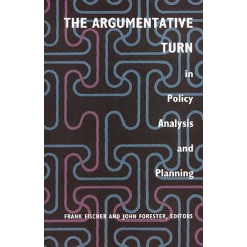 The Argumentative Turn in Policy Analysis and Planning Paperback, Duke University Press