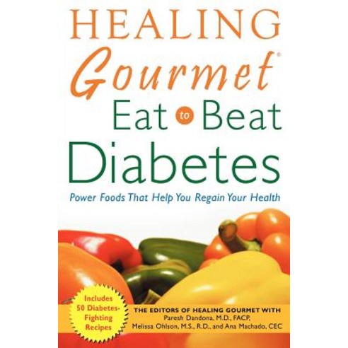 Healing Gourmet Eat to Beat Diabetes Paperback, McGraw-Hill