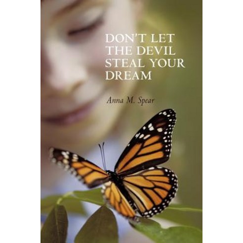 Don''t Let the Devil Steal Your Dream Paperback, WestBow Press