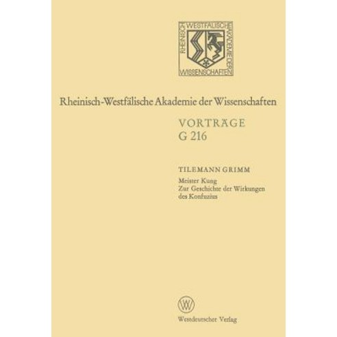 Meister Kung Zur Geschichte Der Wirkungen Des Konfuzius: 185. Sitzung Am 11. April 1973 in Dusseldorf Paperback, Vs Verlag Fur Sozialwissenschaften
