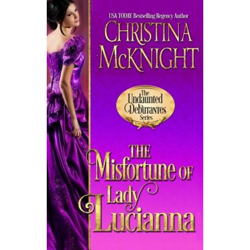 The Misfortune of Lady Lucianna Paperback, La Loma Elite Publishing
