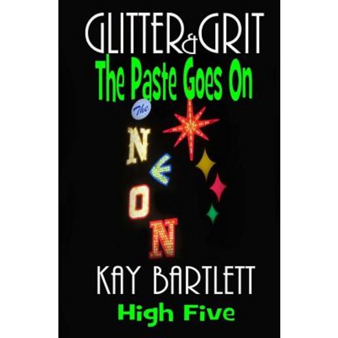 Glitter&grit: The Paste Goes on Paperback, Createspace